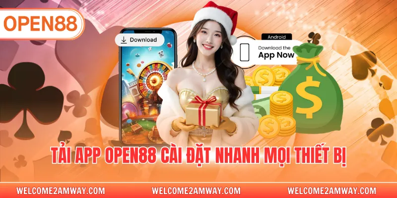Tải app OPEN88 cài đặt nhanh mọi thiết bị